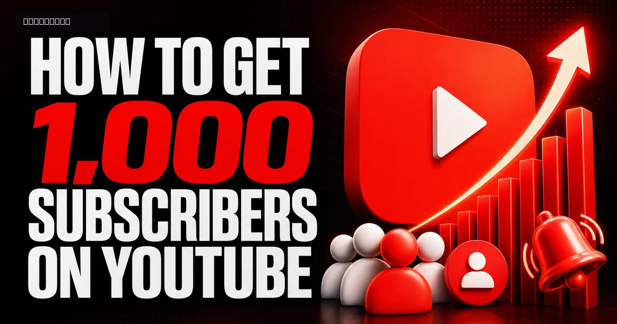 How to Get 1,000 Subscribers on YouTube: A 90-Day Plan