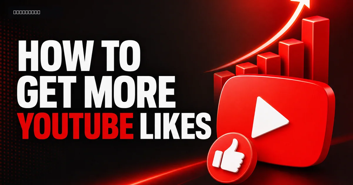 How to Get More YouTube Likes: 10 Tactics That Work