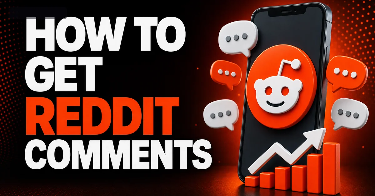 How to get reddit comments: 9 Practical Tactics That Work