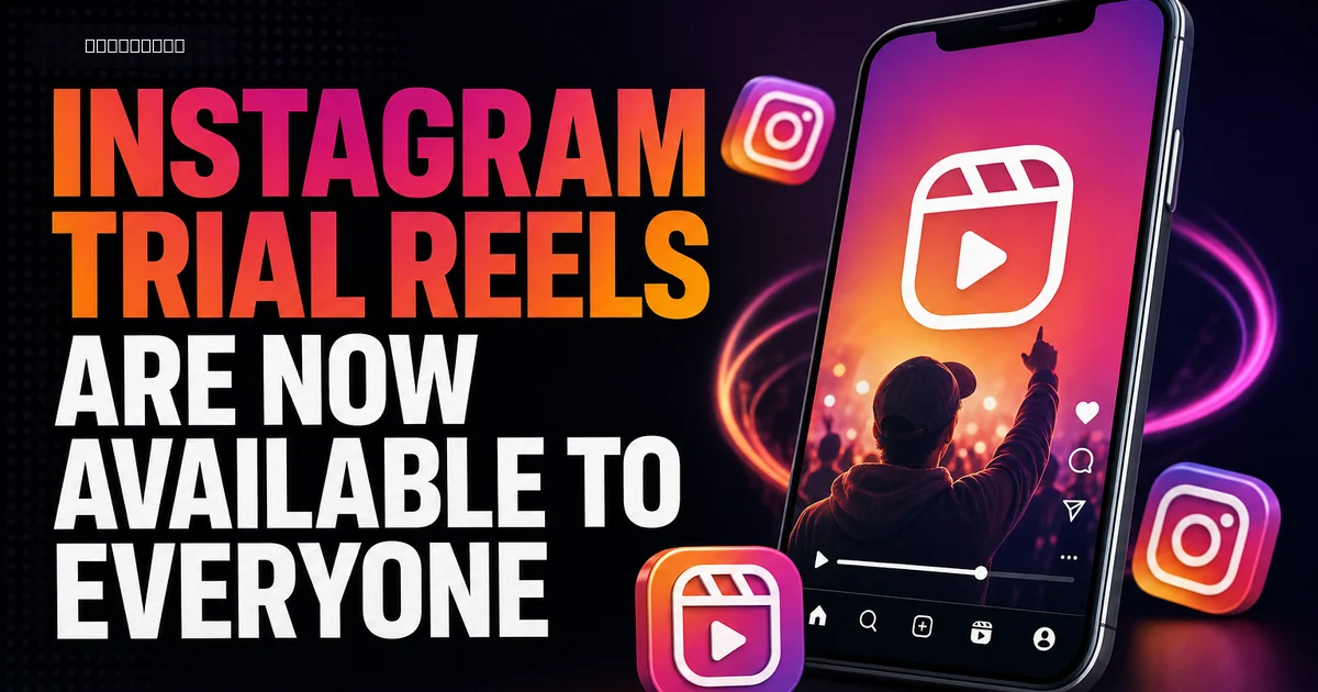 Instagram Trial Reels Are Now Available to Everyone: Should Creators Use Them?