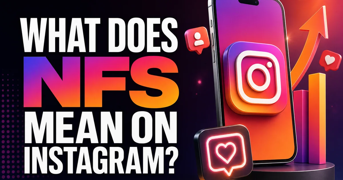 What Does NFS Mean on Instagram? What Does NFS Mean on Instagram?