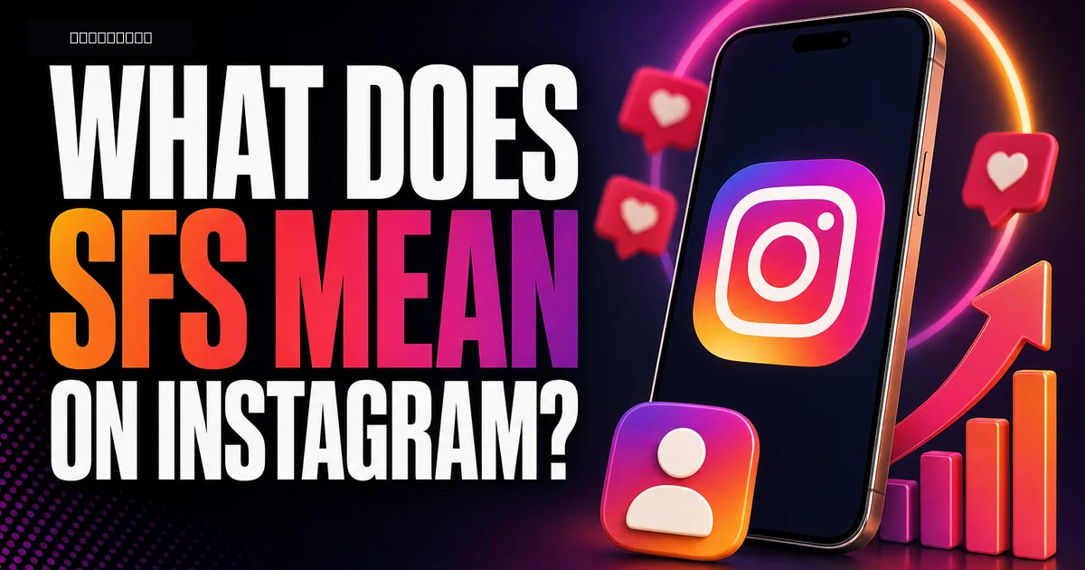 What Does SFS Mean on Instagram? What Does SFS Mean on Instagram?