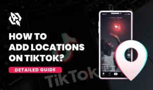 how to add location on tiktok