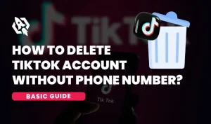 how-to-delete-tiktok-account-without-phone-number