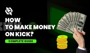 how to make money on kick